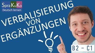 Verbalisierung von Ergänzungen  Tipps für die Satzanalyse und Transformation  B2 C1 [upl. by Krystyna]