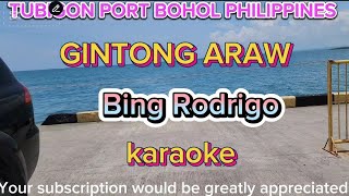 GINTONG ARAW  BING RODRIGO KARAOKE GINTONG ARAW [upl. by Utham]