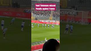 Youri Tielemans Missed Penalty against France France 21 Belgium shorts ytshorts Belgium [upl. by Adaminah462]