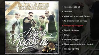 Bódi Guszti és a Fekete szemek  Hosszúrögös út teljes album [upl. by Haskel]