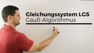 Gleichungssystem LGS lösen 1 GaußAlgorithmus Schreibweisen Rechnung [upl. by Lirpa6]