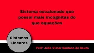 Sistema escalonado que possui mais incógnitas do que equações [upl. by Cheffetz]