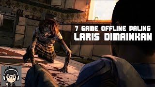 7 GAME OFFLINE ANDROID YANG PALING LARIS DIMAINKAN [upl. by Arotahs]