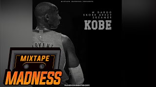 M Dargg x Skore Beezy x Skeamer  Kobe MadExclusive  Mixtape Madness [upl. by Ive443]