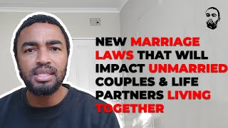 New Marriage Laws That Will Impact Unmarried Couples amp Life Partners Living Together [upl. by Adnolay]