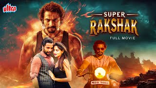 सियासत के भूक मैं करना पड़ा एक खौफनाक काम  quotSuper Rakshakquot  Political Thriller Hindi Dubbed Movie [upl. by Ayoj327]