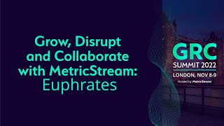 Grow Disrupt and Collaborate with MetricStream Euphrates GRC Summit 2022 [upl. by Beckerman]