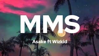 Asake ft wizkid  MMS lyrics [upl. by Eirtemed]