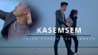 KASEMSEM  Fajar syahid FEAT Laratu Ka [upl. by Kimon833]