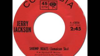 JERRY JACKSON  SHRIMP BOAT  Jamaican Ska  Columbia 43056 1964 [upl. by Brit]