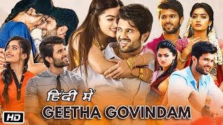 Geetha Govindam Full Movie Hindi Dubbed  Vijay Devarakonda  Rashmika Mandanna  OTT Explanation [upl. by Roti382]