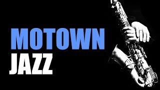 Motown Jazz  Smooth Jazz Music amp Jazz Instrumental Music for Relaxing and Study  Soft Jazz [upl. by Luapnoj]