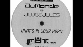 Dumonde vs Judge Jules  Whats in your head [upl. by Yojenitsirk]