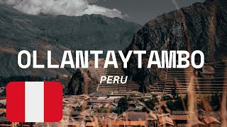 OLLANTAYTAMBO PERU EXPLORING THE RICH HISTORY AMIDST STUNNING LANDSCAPES ollantaytambo [upl. by Ddal627]