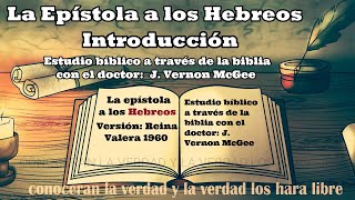 HEBREOS INTRODUCCION audio biblia  estudio bíblico J Vernon McGee [upl. by Renrew906]