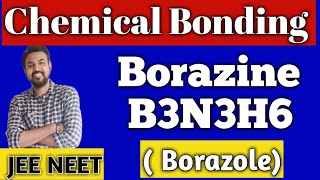 Borazine  Borazole  Chemical Bonding  CHEMISTRY  NEET  JEE  CHINTAN SIR [upl. by Weaks]