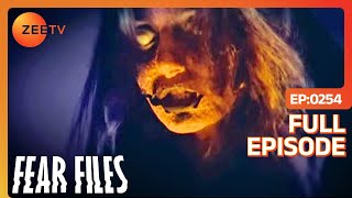 Fear Files  Full Ep  254  Zee TV [upl. by Atiuqes]