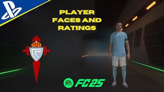 EA FC 25  Celta de Vigo  PLAYER FACES AND RATINGS [upl. by Lurline609]