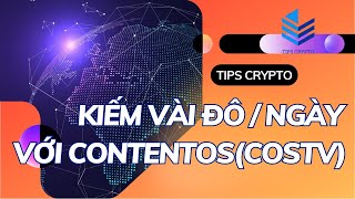 KIẾM VÀI ĐÔ MỘT NGÀY VỚI DỰ ÁN COSTV  CONTENTOS WEB3  NẠP RÚT COSTV ON BINANCE  TIPS CRYPTO [upl. by Nadya525]