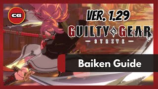 GGST Ver 129  Baiken  Patch 129 Overview and New Combo [upl. by Burty]