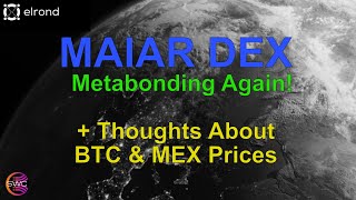 Maiar DEX Metabonding Claim  The Bitcoin BTC amp MEX Price And Some Thoughts About The Crypto Market [upl. by Mines]