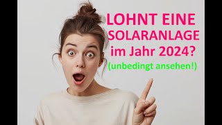 Lohnt eine Solaranlage im Jahr 2024 einfach erklärt ⭐⭐⭐⭐⭐ [upl. by Winchell196]