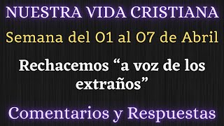 NUESTRA VIDA CRISTIANA ✅ SEMANA DEL 01 AL 07 DE ABRIL ✍ COMENTARIOS Y RESPUESTAS [upl. by Smitt]