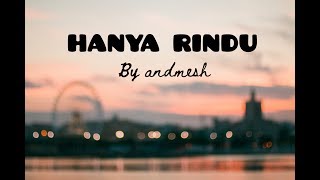 Hanya Rindu  Andmesh  Lyric Video [upl. by Notwen134]