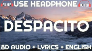 Luis Fonsi  Despacito ft Daddy Yankee  Lyrics  letra  English Version  8D audio  English [upl. by Alvinia448]