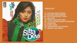 Sitta Devi  Album Kau Belahan Jiwaku  Audio HQ [upl. by Hegyera574]