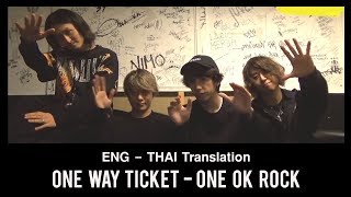 แปลไทย One Way Ticket lyrics  ONE OK ROCK [upl. by Jessalin]