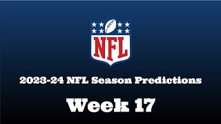 202324 NFL Season Predictions  Week 17 [upl. by Perry525]