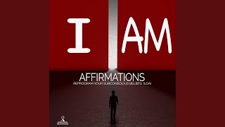 I Am Affirmations Reprogram Your Subconscious Beliefs Loa [upl. by Kcirdef97]