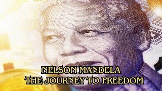 Nelson Mandela The Journey to Freedom [upl. by Atalayah]