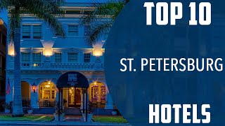 Top 10 Best Hotels to Visit in St Petersburg Florida  USA  English [upl. by Ynabla670]