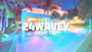 24Wavey  Droptop Lyric Video [upl. by Vladamar]