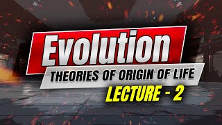 2Theories of Origin of LifeTheory of AbiogenesisTheory of BiogenesisEvolutionNEETClass XII [upl. by Marsland]