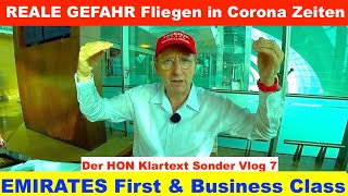 EMIRATES First amp Business Class ⚠️ REALE GEFAHR Fliegen in Corona Zeiten VLOG 7 ⚠️ Der HON Klartext [upl. by Kwon]