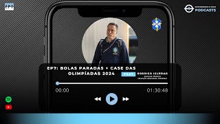 EOJ Podcasts I EP7 Rodrigo Iglesias Bolas Paradas  case das OlimpÃ­adas 2024 [upl. by Okihcim]