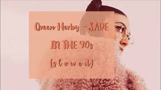 Qveen Herby  SADE IN THE 90s slowed [upl. by Ahtenek]