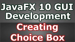 How To Create Choice Box In JavaFX GUI Library Java GUI 17 [upl. by Dempsey]