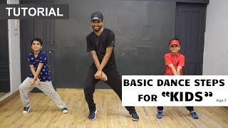 Basic Dance Steps for quotKIDSquot  Deepak Tulsyan Dance Tutorial  Beginner Dance Steps  Part 7 [upl. by Annayr153]