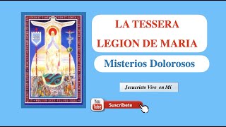 LA TESSERA CON LOS MISTERIOS DOLOROSOS LEGION DE MARIA Dias Martes y Viernes [upl. by Lanta]