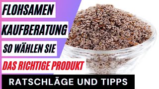 Flohsamen Kaufberatung So wählen Sie das richtige Produkt Die besten Flohsamenschalen im Vergleich [upl. by Anaeel860]