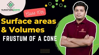 Class 10th  Frustum of a Cone  Surface areas and Volumes  Tutorials Point [upl. by Myer802]