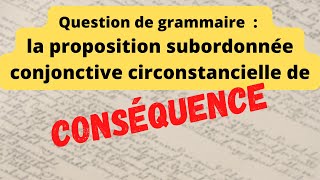 Bac Français Grammaire  la proposition subordonnée conjonctive circonstancielle de conséquence [upl. by Nakre491]