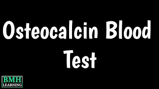 Osteocalcin Blood Test  Test For Pagets disease [upl. by Nossah]