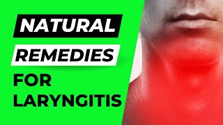 6 Natural Remedies for Laryngitis Get Your Voice Back Now [upl. by Esydnac]