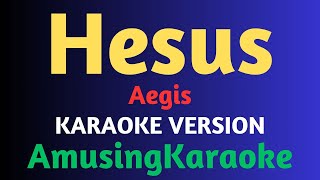 Hesus KARAOKE  Aegis [upl. by Assirrak]