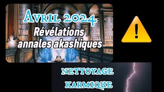 ⚠️Avril 2024 RDV dans les annales Akashiques préparer la libération dune lourde charge karmique⚠️ [upl. by Evered]